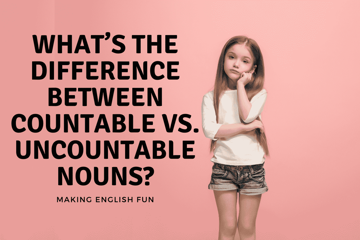 countable-vs-uncountable-nouns