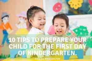 10 TIPS TO PREPARE YOUR CHILD FOR THE FIRST DAY OF KINDERGARTEN.