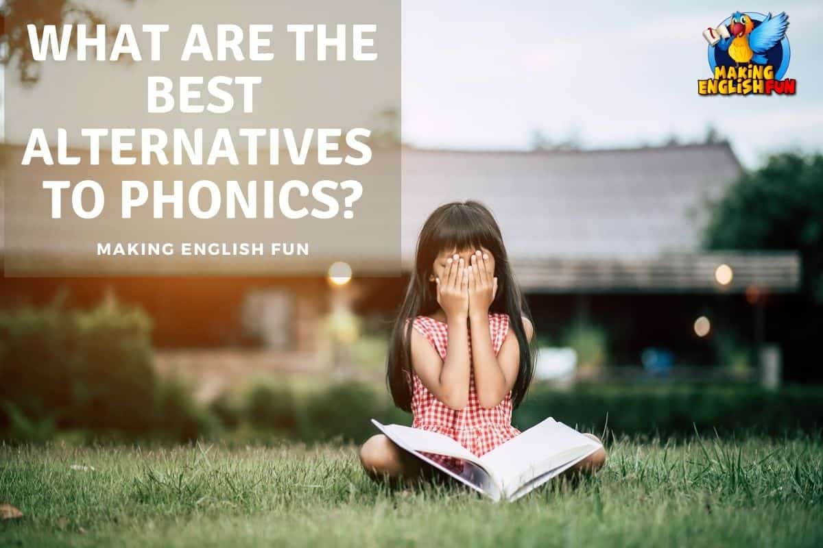 What Are the Best Alternatives to Phonics?Making English Fun
