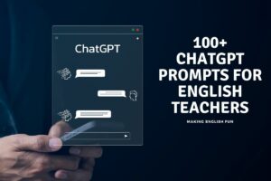 100 Chat Gpt Prompt for English Teachers