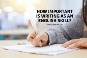 How Important is Writing as an English Skill