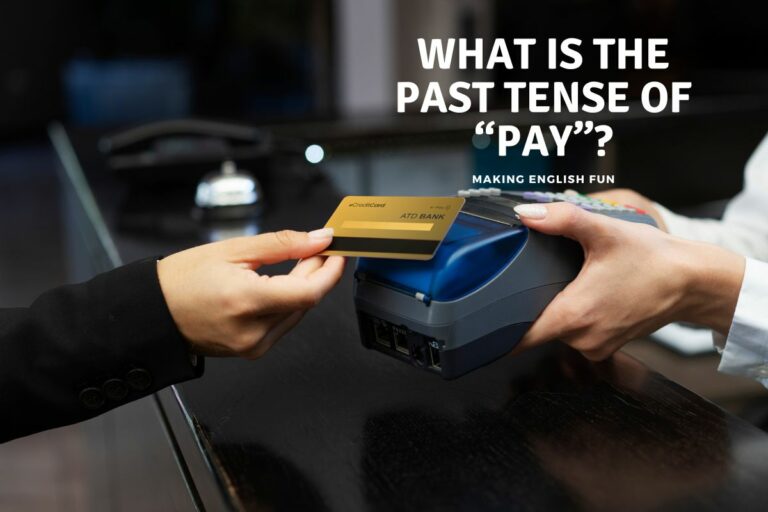 What is The Past Tense of Pay