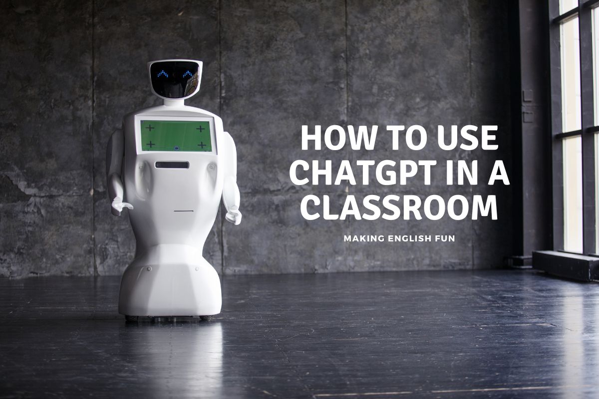 How to Use ChatGPT in a ClassroomMaking English Fun