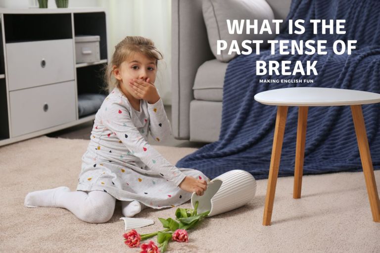 What is the Past tense of Break?