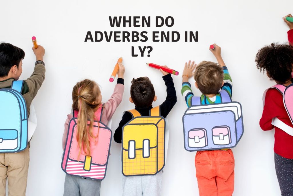 When do Adverbs end in ly