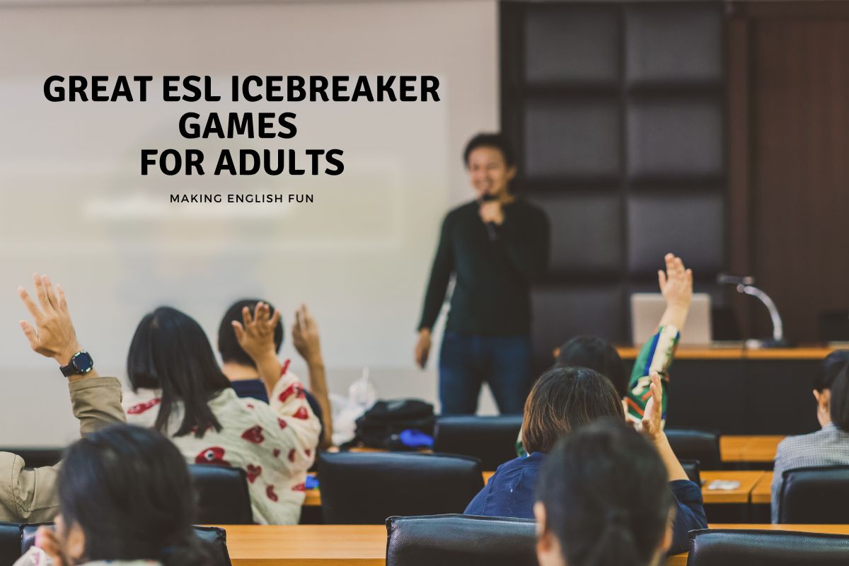 Great ESL Icebreaker Games for AdultsMaking English Fun