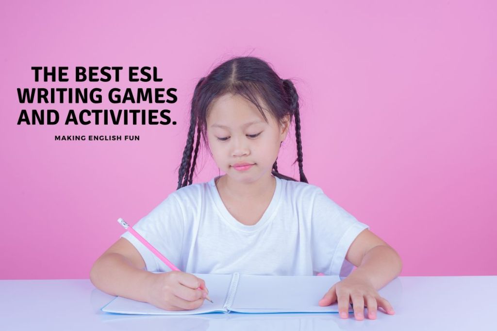 The Best ESL Writing Games and Activities.