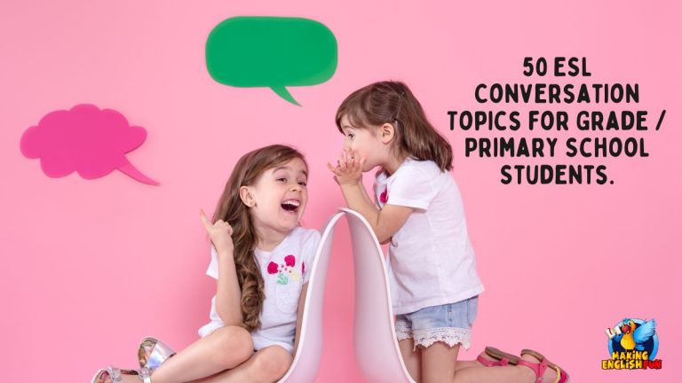 50 ESL Conversation Topics for Grade / Primary School Students.