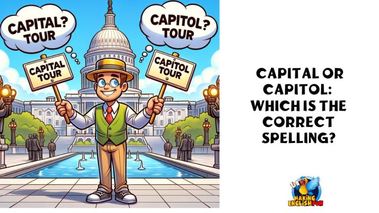 Capital and Capitol: Which Spelling is Correct?