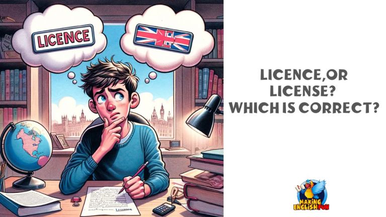 Licence vs. License: Which Spelling is Correct?