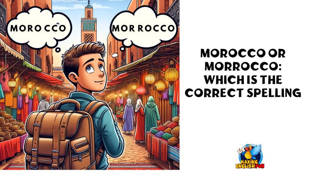 Morocco or Morrocco Which is the Correct Spelling