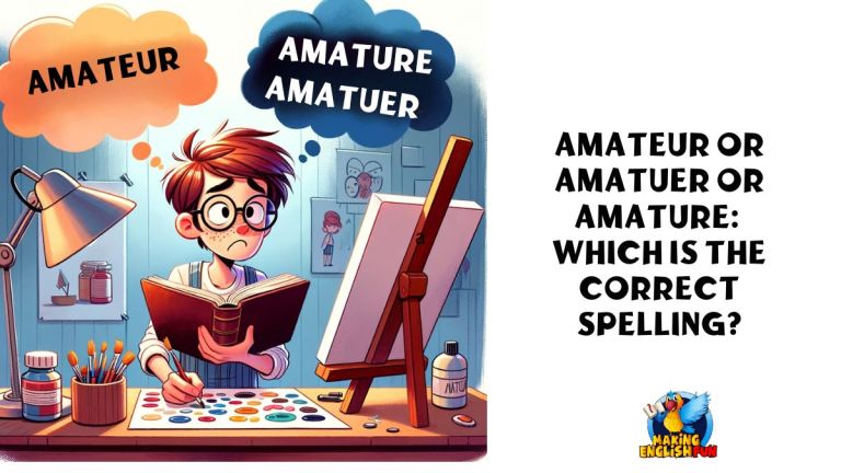 Amateur, Amatuer, or Amature: Which is the Correct Spelling?