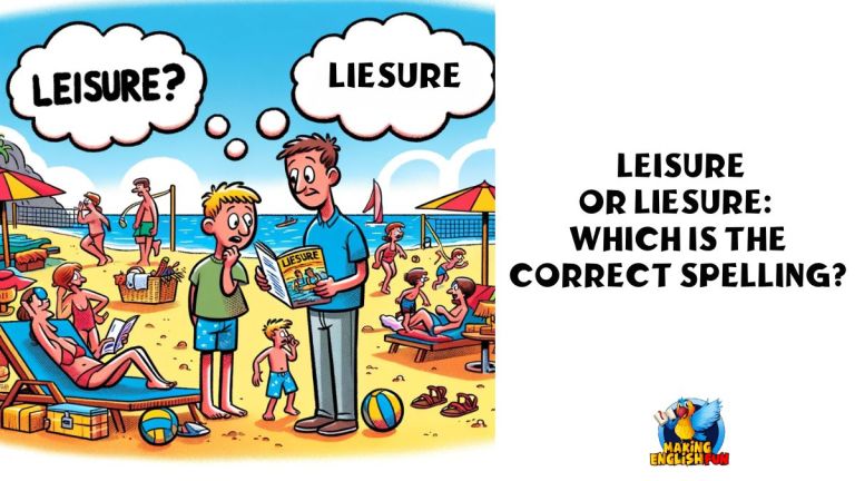 Leisure or Liesure: Which is the Correct Spelling?
